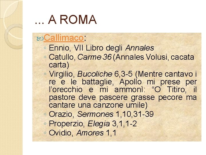 . . . A ROMA Callimaco: Callimaco ◦ Ennio, VII Libro degli Annales ◦