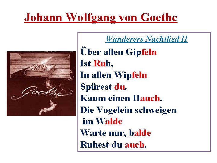 Johann Wolfgang von Goethe Wanderers Nachtlied II Über allen Gipfeln Ist Ruh, In allen