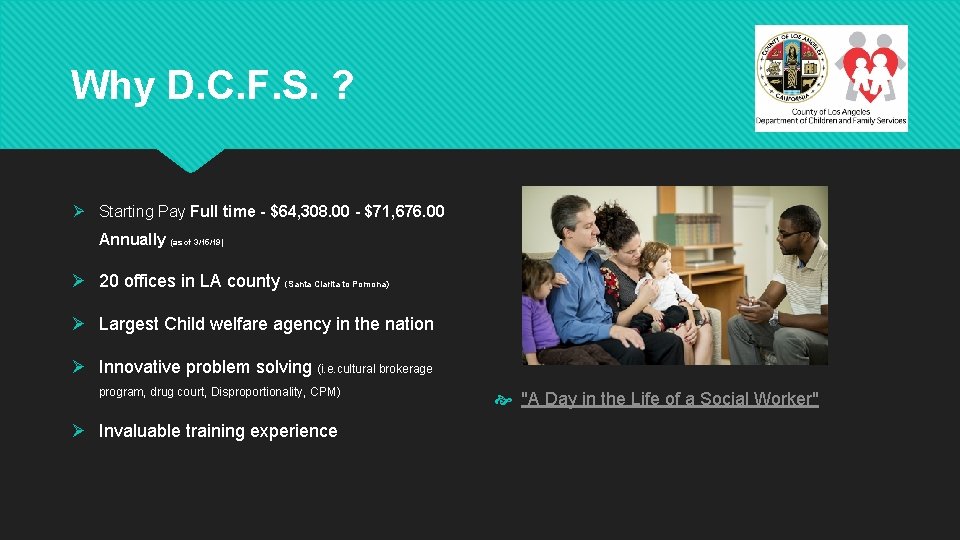 Why D. C. F. S. ? Ø Starting Pay Full time - $64, 308.