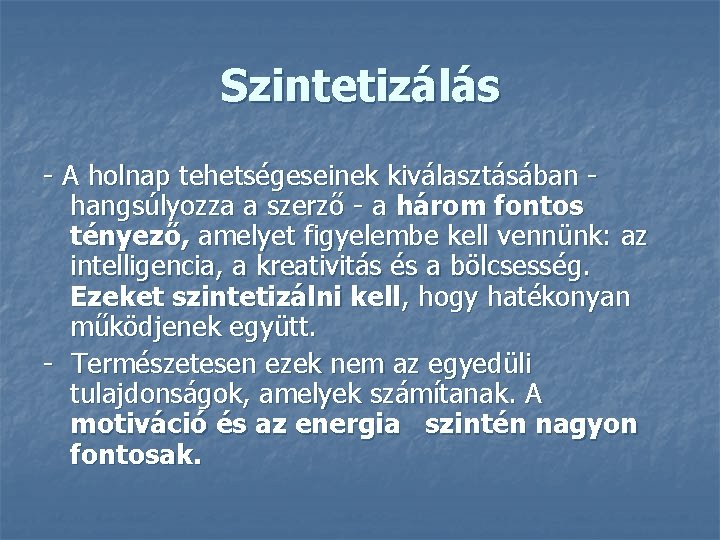 Szintetizálás - A holnap tehetségeseinek kiválasztásában - hangsúlyozza a szerző - a három fontos