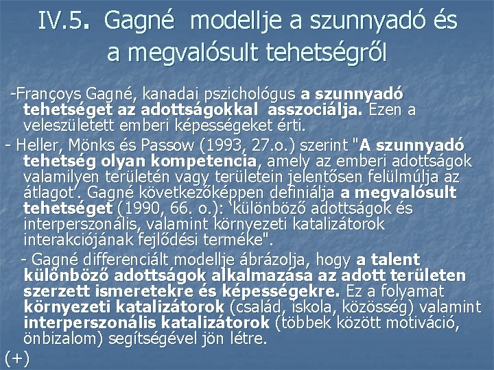 IV. 5. Gagné modellje a szunnyadó és a megvalósult tehetségről -Françoys Gagné, kanadai pszichológus