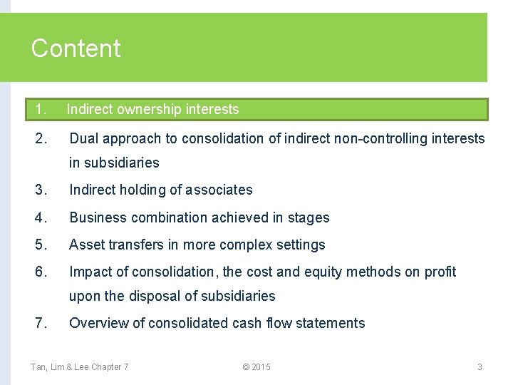 Content 1. Indirect ownership interests 2. Dual approach to consolidation of indirect non-controlling interests