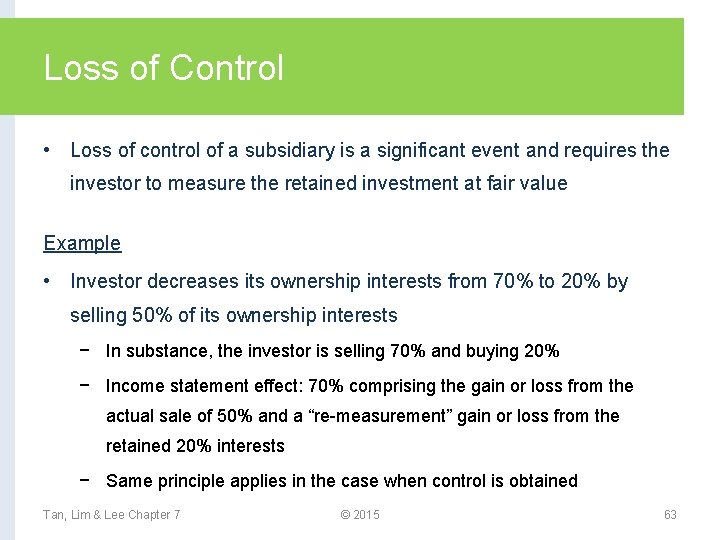 Loss of Control • Loss of control of a subsidiary is a significant event