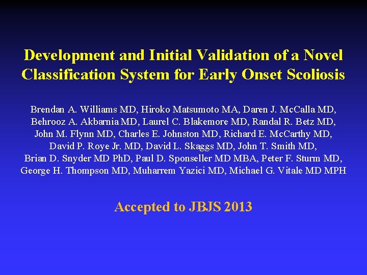 Development and Initial Validation of a Novel Classification System for Early Onset Scoliosis Brendan