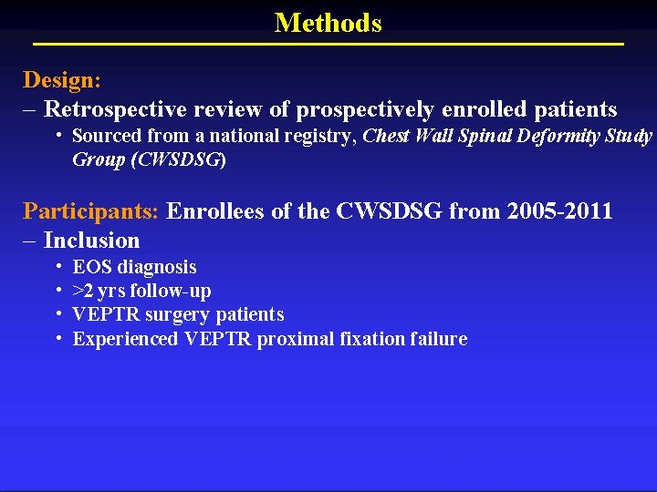 Methods Design: – Retrospective review of prospectively enrolled patients • Sourced from a national
