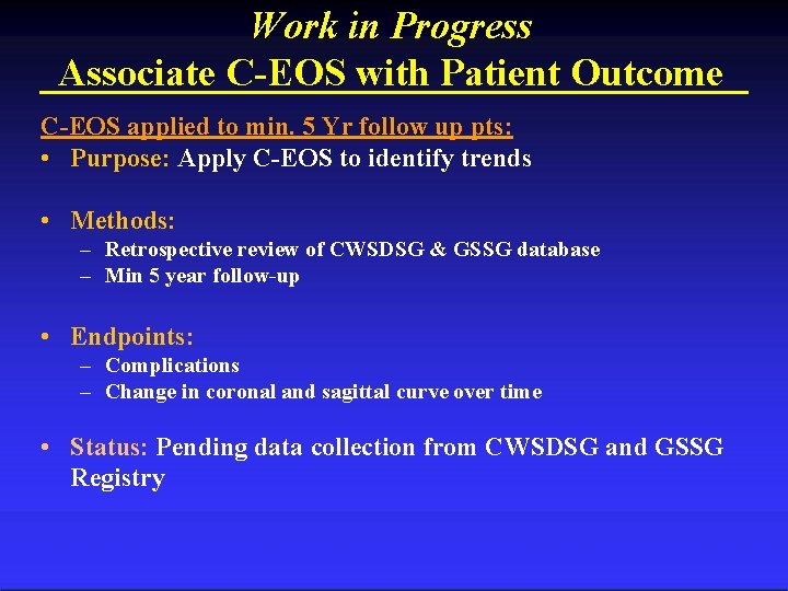 Work in Progress Associate C-EOS with Patient Outcome C-EOS applied to min. 5 Yr