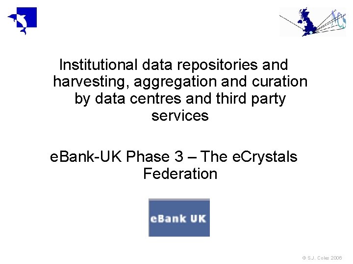 Institutional data repositories and harvesting, aggregation and curation by data centres and third party Institutional data repositories and harvesting, aggregation and curation by data centres and third party