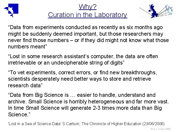 Why? Curation in the Laboratory “Data from experiments conducted as recently as six months Why? Curation in the Laboratory “Data from experiments conducted as recently as six months