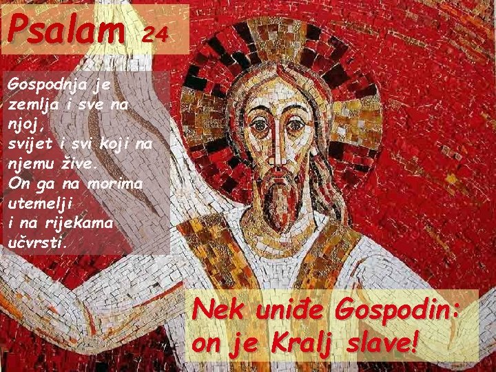 Psalam 24 Gospodnja je zemlja i sve na njoj, svijet i svi koji na