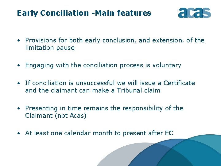 Early Conciliation -Main features • Provisions for both early conclusion, and extension, of the Early Conciliation -Main features • Provisions for both early conclusion, and extension, of the