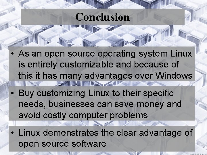 Conclusion • As an open source operating system Linux is entirely customizable and because