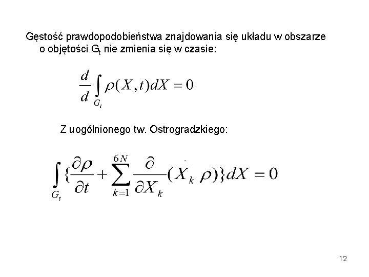 Gęstość prawdopodobieństwa znajdowania się układu w obszarze o objętości Gt nie zmienia się w