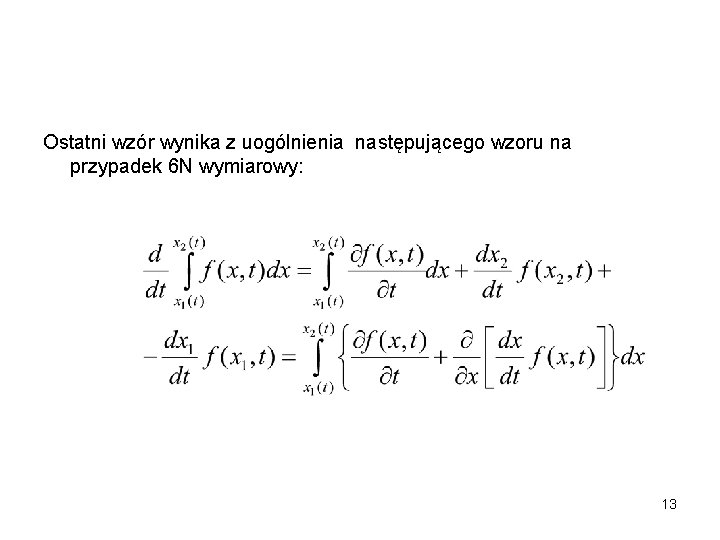 Ostatni wzór wynika z uogólnienia następującego wzoru na przypadek 6 N wymiarowy: 13 