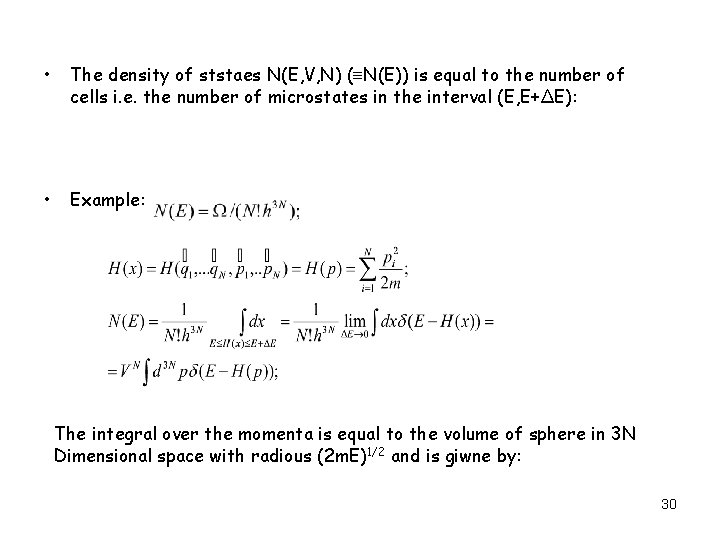  • The density of ststaes N(E, V, N) ( N(E)) is equal to