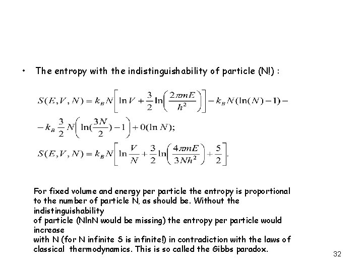  • The entropy with the indistinguishability of particle (N!) : For fixed volume