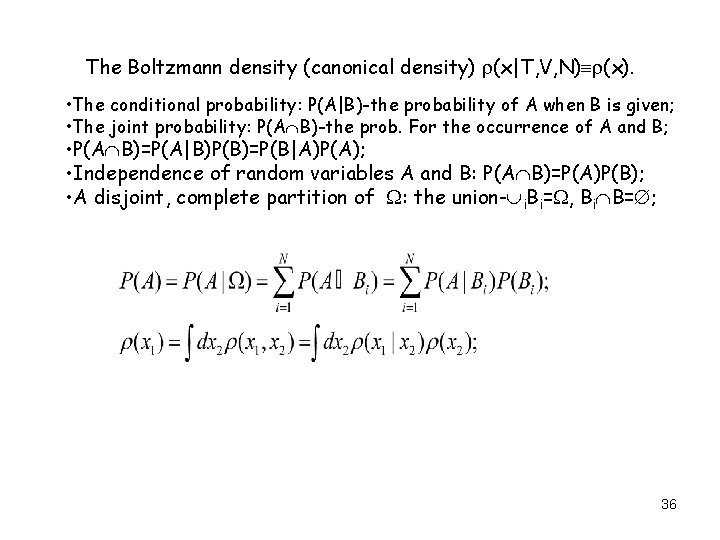 The Boltzmann density (canonical density) (x|T, V, N) (x). • The conditional probability: P(A|B)-the
