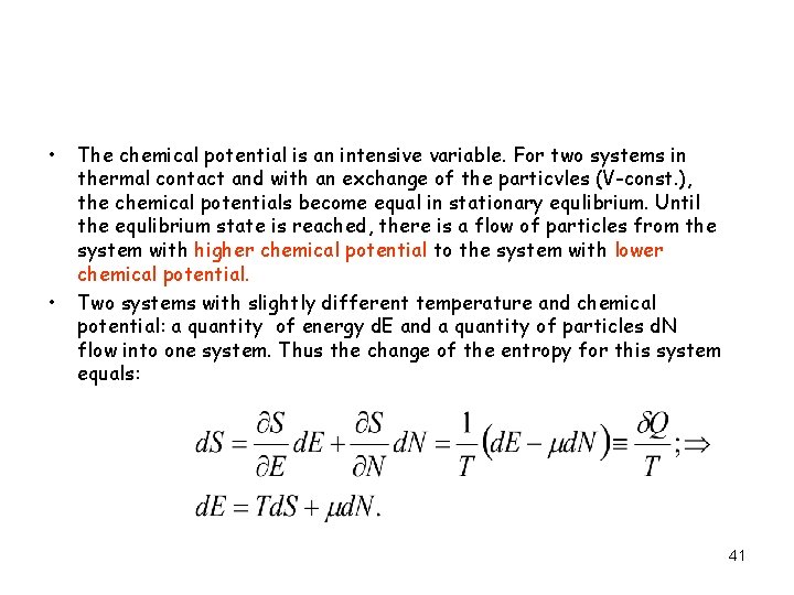  • • The chemical potential is an intensive variable. For two systems in