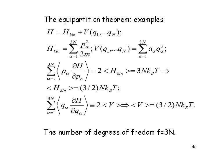 The equipartition theorem: examples. The number of degrees of fredom f=3 N. 45 