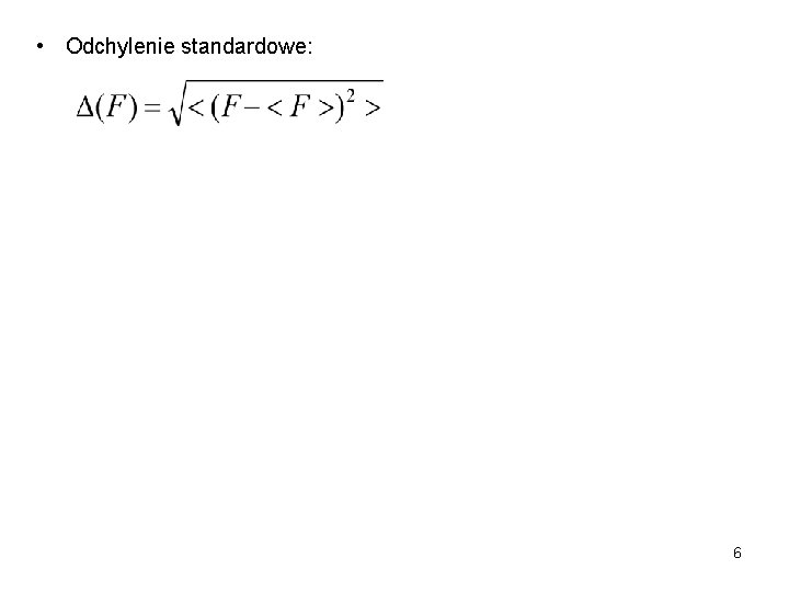  • Odchylenie standardowe: 6 