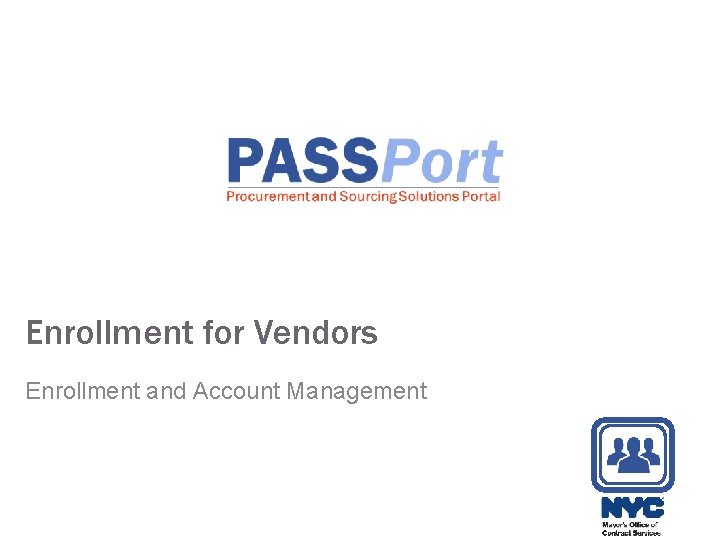 Enrollment for Vendors Enrollment and Account Management 