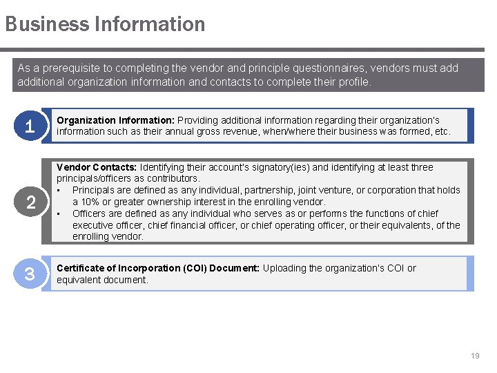 Business Information As a prerequisite to completing the vendor and principle questionnaires, vendors must