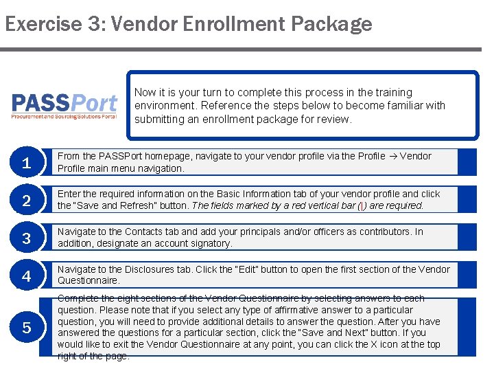 Exercise 3: Vendor Enrollment Package Now it is your turn to complete this process