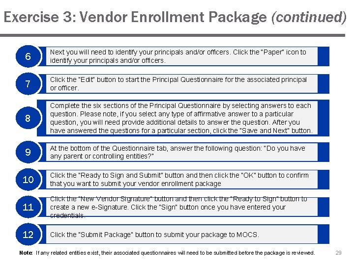 Exercise 3: Vendor Enrollment Package (continued) 6 Next you will need to identify your