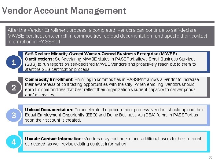 Vendor Account Management After the Vendor Enrollment process is completed, vendors can continue to