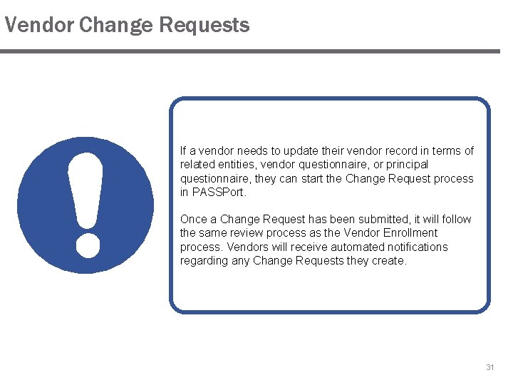 Vendor Change Requests If a vendor needs to update their vendor record in terms