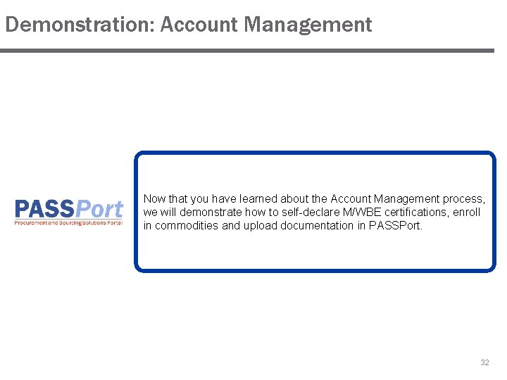 Demonstration: Account Management Now that you have learned about the Account Management process, we