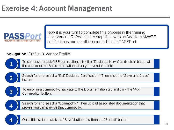 Exercise 4: Account Management Now it is your turn to complete this process in