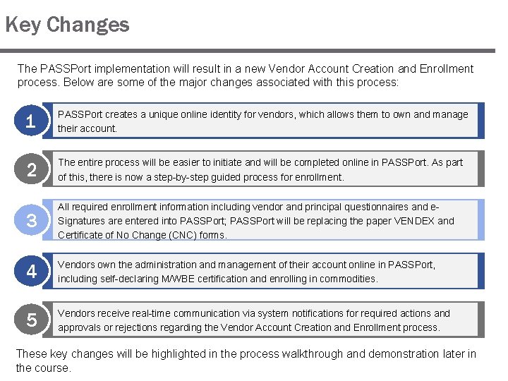 Key Changes The PASSPort implementation will result in a new Vendor Account Creation and