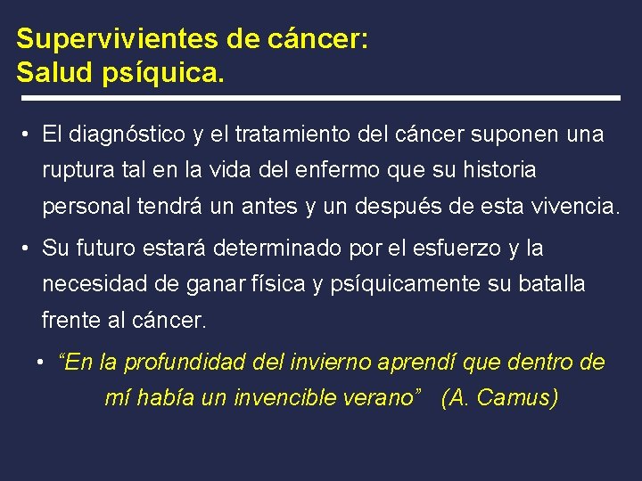 Supervivientes de cáncer: Salud psíquica. • El diagnóstico y el tratamiento del cáncer suponen