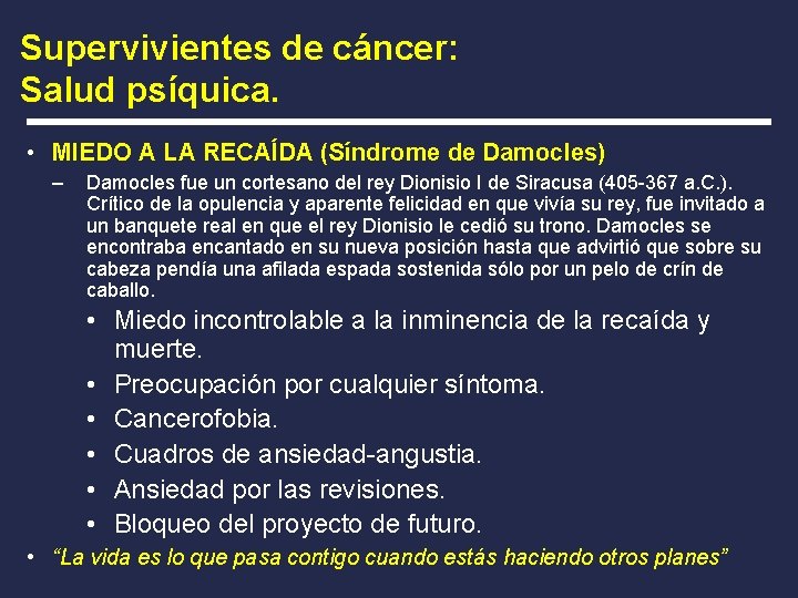 Supervivientes de cáncer: Salud psíquica. • MIEDO A LA RECAÍDA (Síndrome de Damocles) –