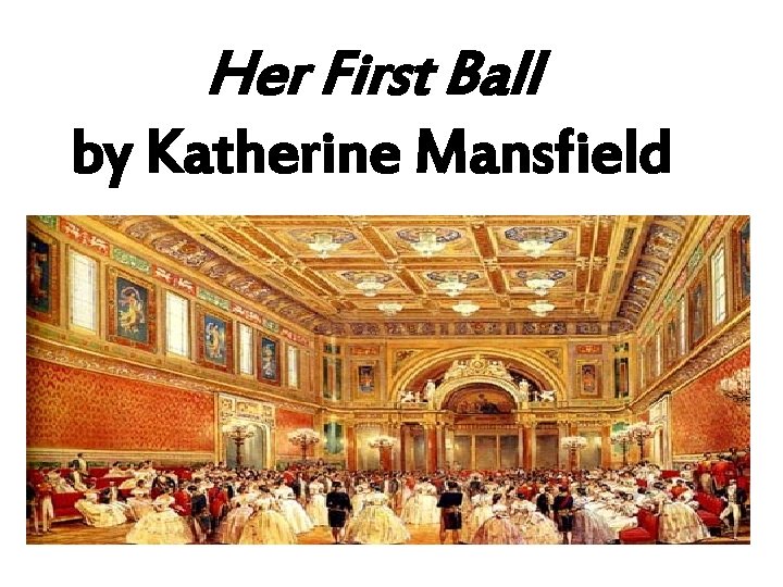 Her First Ball by Katherine Mansfield 