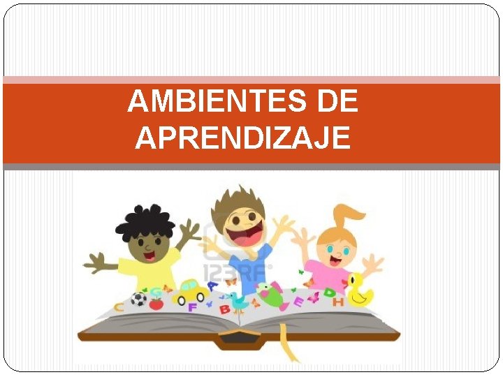 AMBIENTES DE APRENDIZAJE 