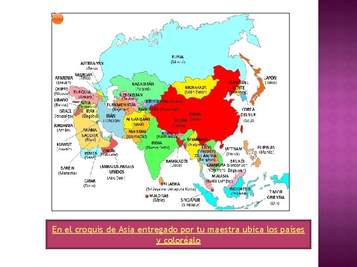 En el croquis de Asia entregado por tu maestra ubica los países y coloréalo