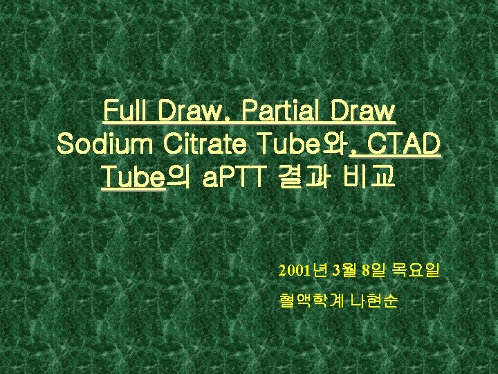 Full Draw, Partial Draw Sodium Citrate Tube와, CTAD Tube의 Tube a. PTT 결과 비교