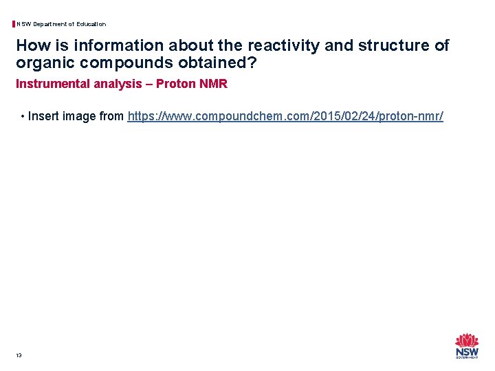 NSW Department of Education How is information about the reactivity and structure of organic