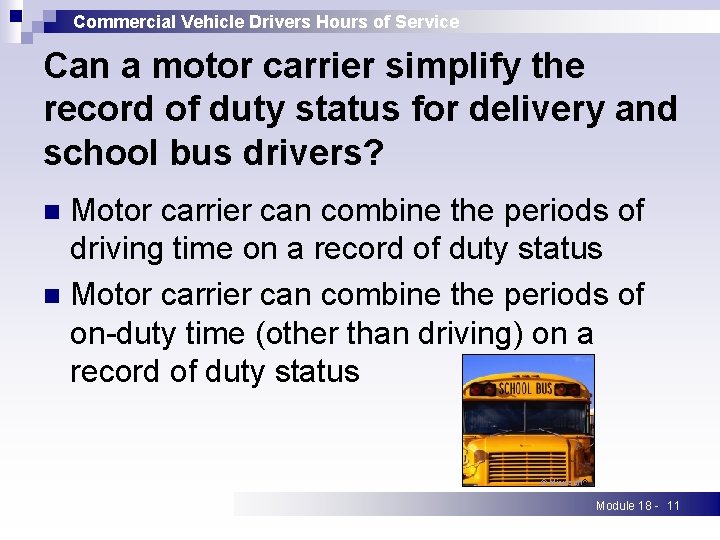 Commercial Vehicle Drivers Hours of Service Can a motor carrier simplify the record of