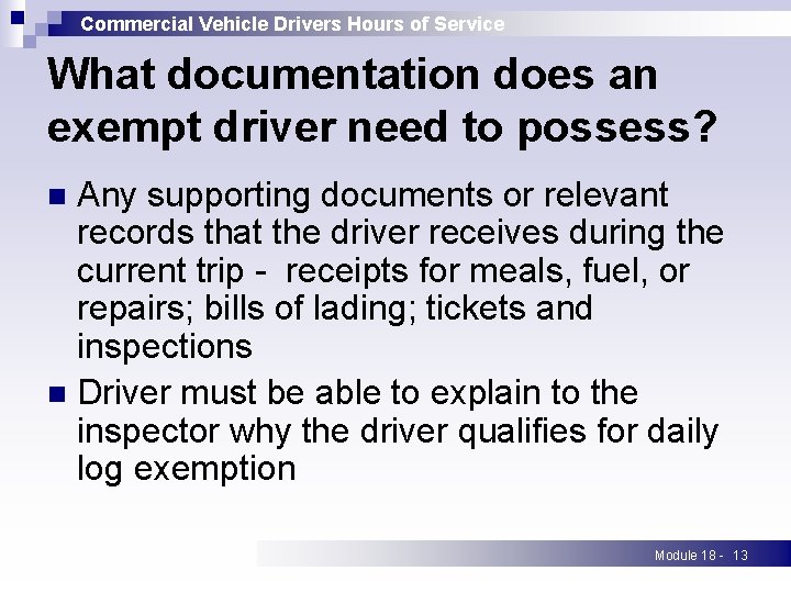 Commercial Vehicle Drivers Hours of Service What documentation does an exempt driver need to