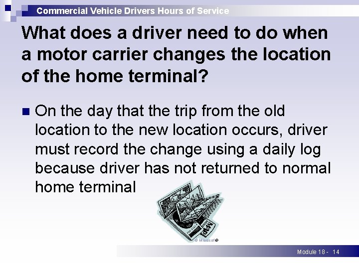 Commercial Vehicle Drivers Hours of Service What does a driver need to do when