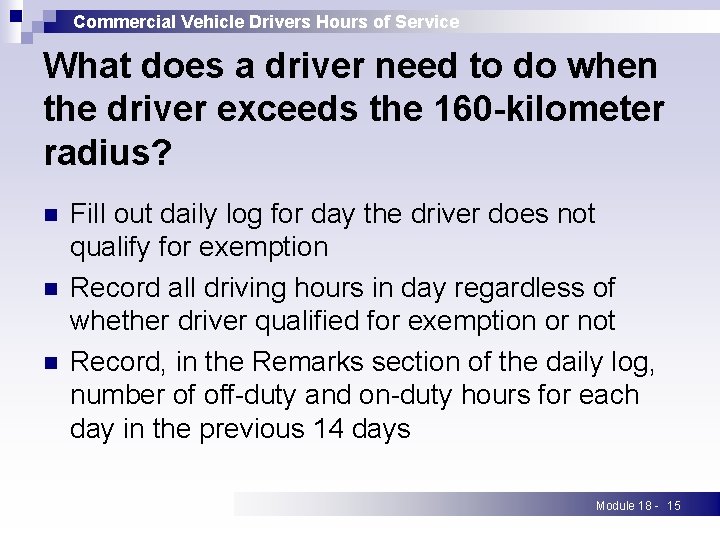 Commercial Vehicle Drivers Hours of Service What does a driver need to do when