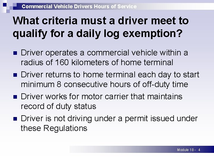 Commercial Vehicle Drivers Hours of Service What criteria must a driver meet to qualify