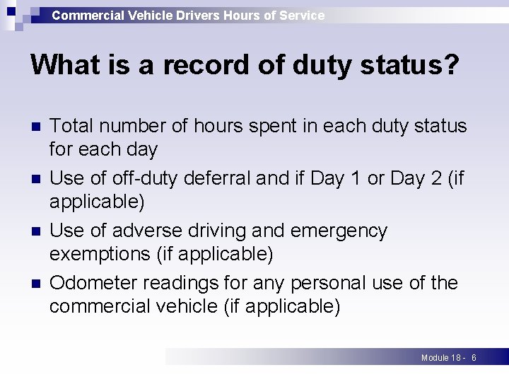 Commercial Vehicle Drivers Hours of Service What is a record of duty status? n