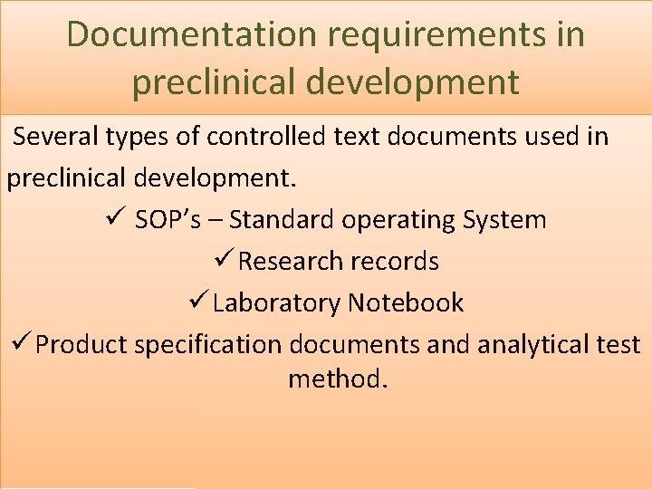 Documentation requirements in preclinical development Several types of controlled text documents used in preclinical