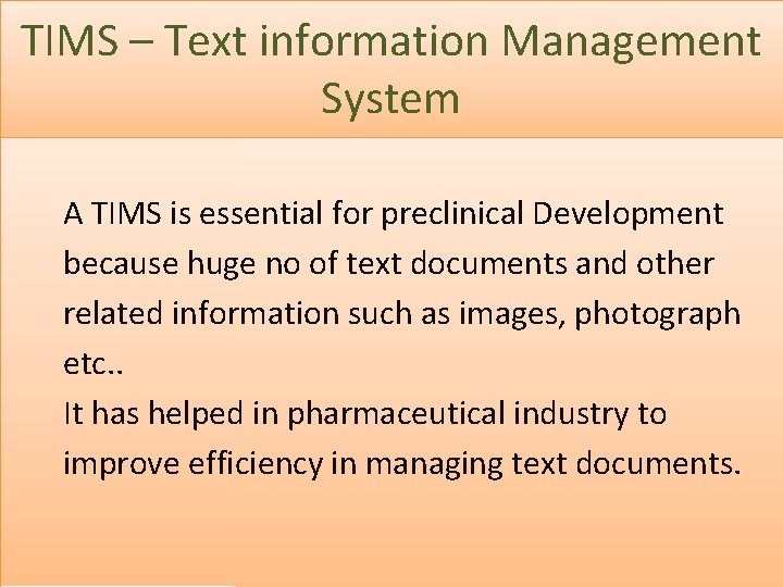 TIMS – Text information Management System A TIMS is essential for preclinical Development because