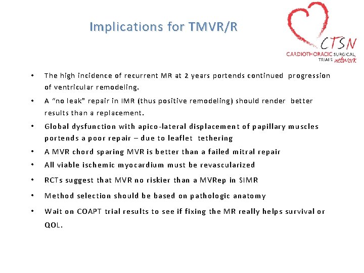 Implications for TMVR/R • The high incidence of recurrent MR at 2 years portends