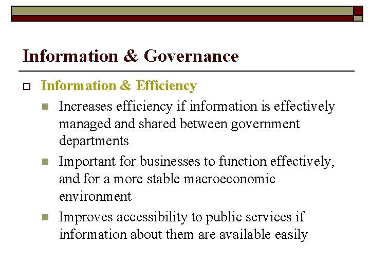 Information & Governance o Information & Efficiency n Increases efficiency if information is effectively