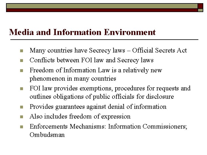 Media and Information Environment n n n n Many countries have Secrecy laws –